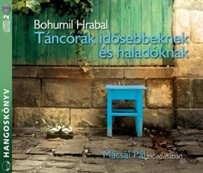 Bohumil Hrabal - Táncórák idősebbeknek és haladóknak