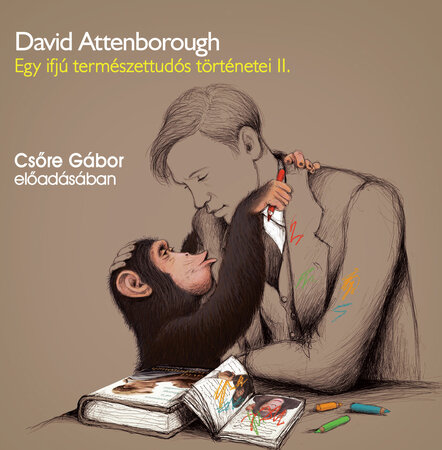 David Attenborough - Egy ifjú természettudós történetei II.