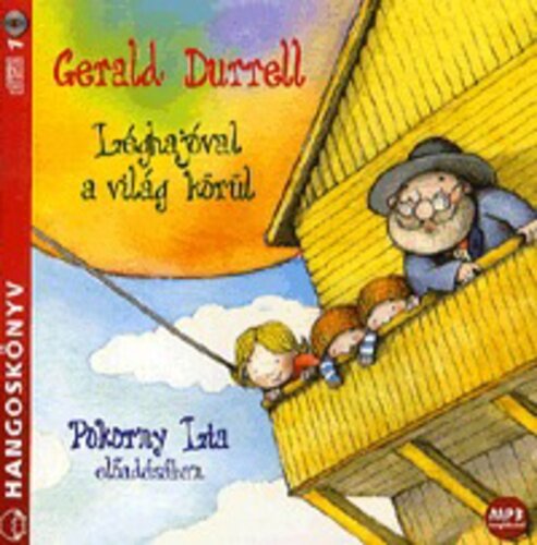 Gerald Durrel - Léghajóval a világ körül