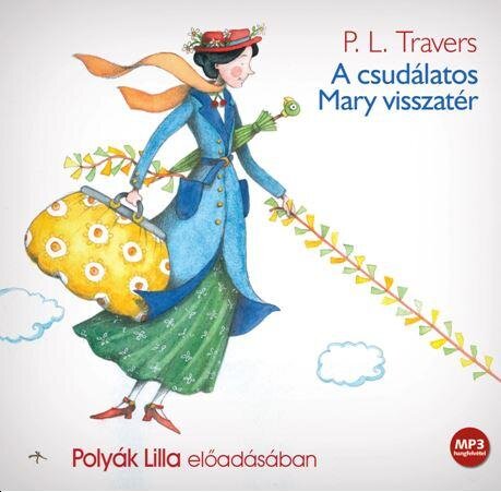 P.L. Travers - A csudálatos Mary visszatér